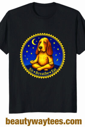 Fun dog basset hound, meditator T-shirt Fun dog Basset hound meditating on sit, breathe, and eat mantra.