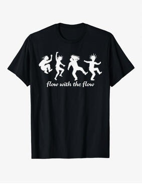 Joyful dancers flow with the flow TEE Flow with the flow TEE