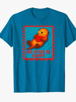 Otter Lovers Tee Cute Otter holding heart with the caption we OTTER be happy